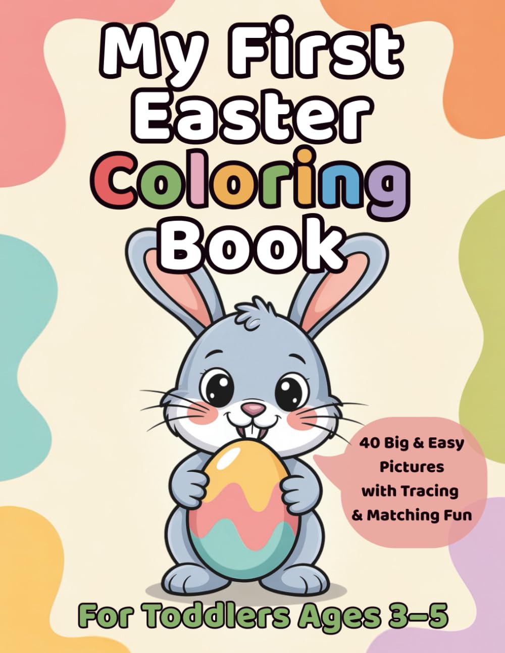 My First Easter Coloring Book: For Toddlers Ages 3–5 (My First Coloring Book)