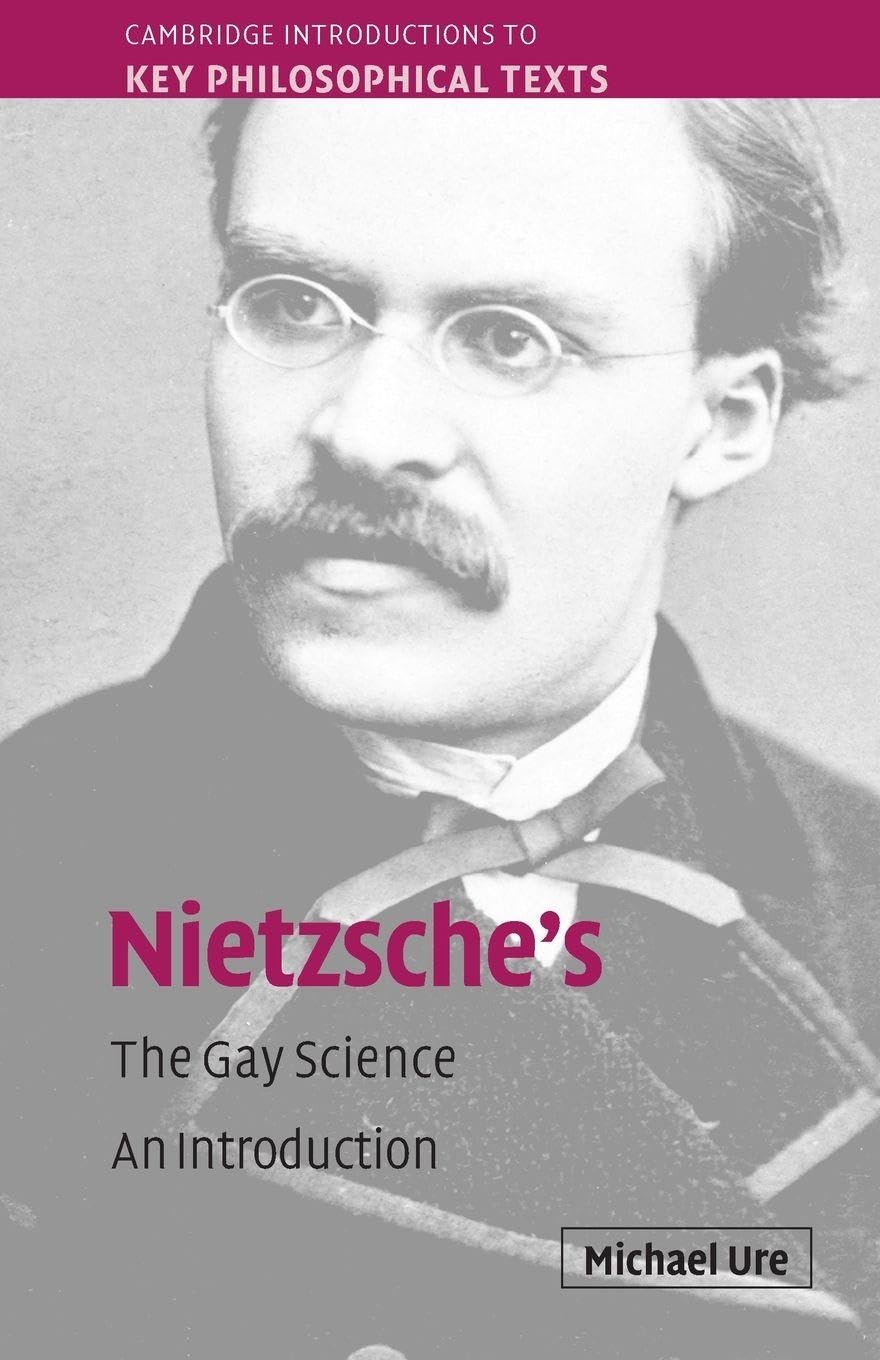 Nietzsches The Gay Science: An Introduction (Cambridge (2019)