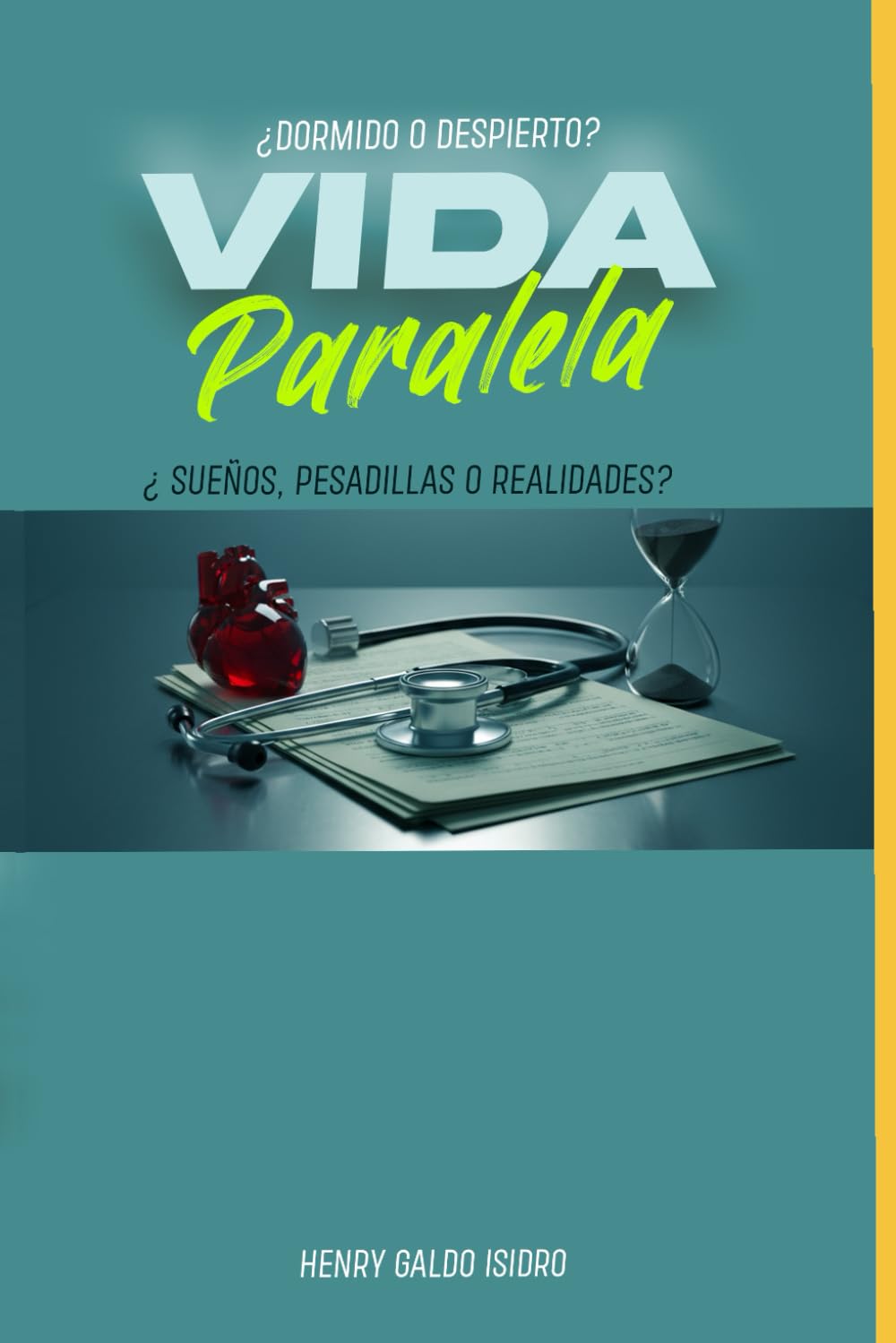 VIDA PARALELA: ¿Sueños, pesadillas o realidades ?