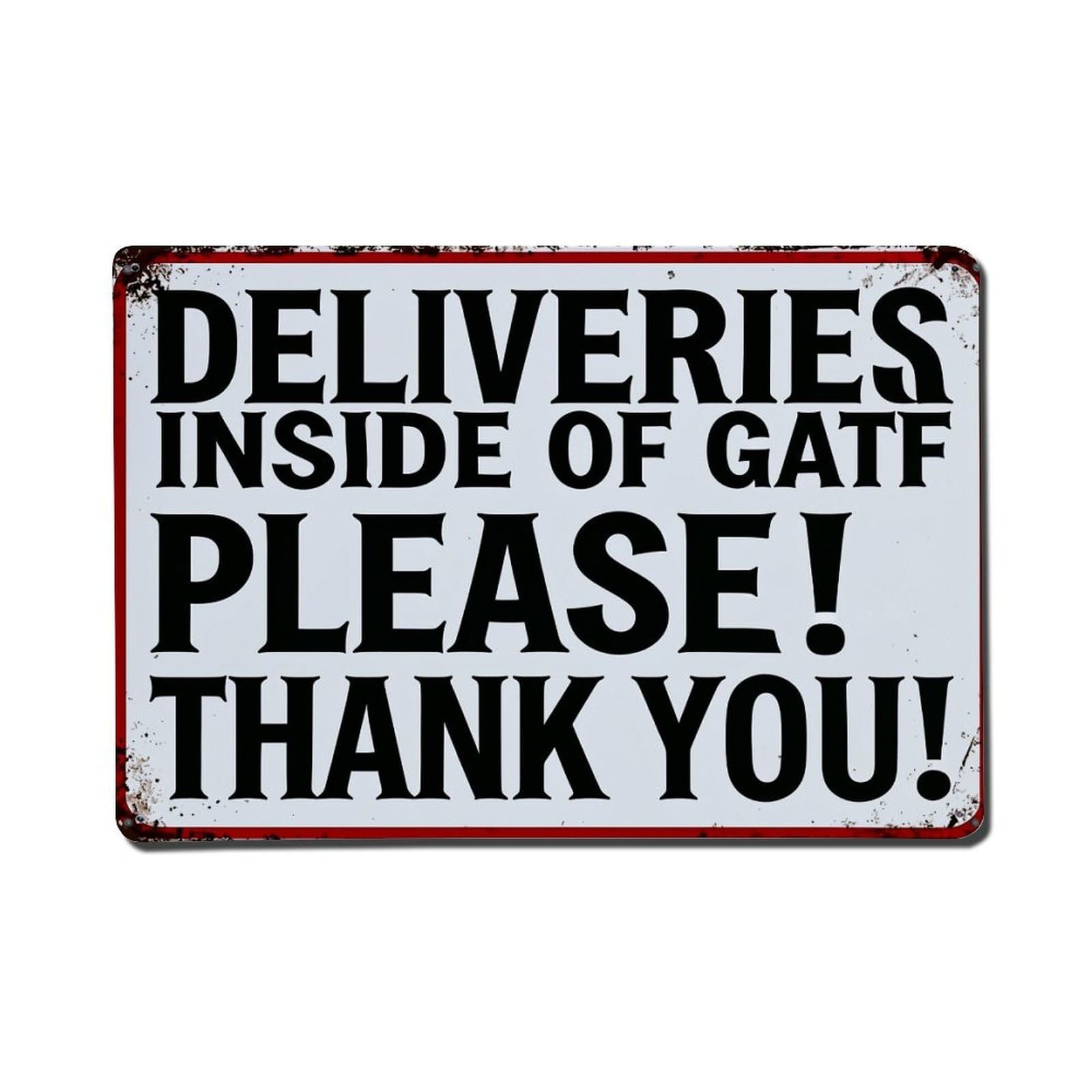 Deliveries Inside Of Gatf Please Thank You Metal Tin Sign Plaque