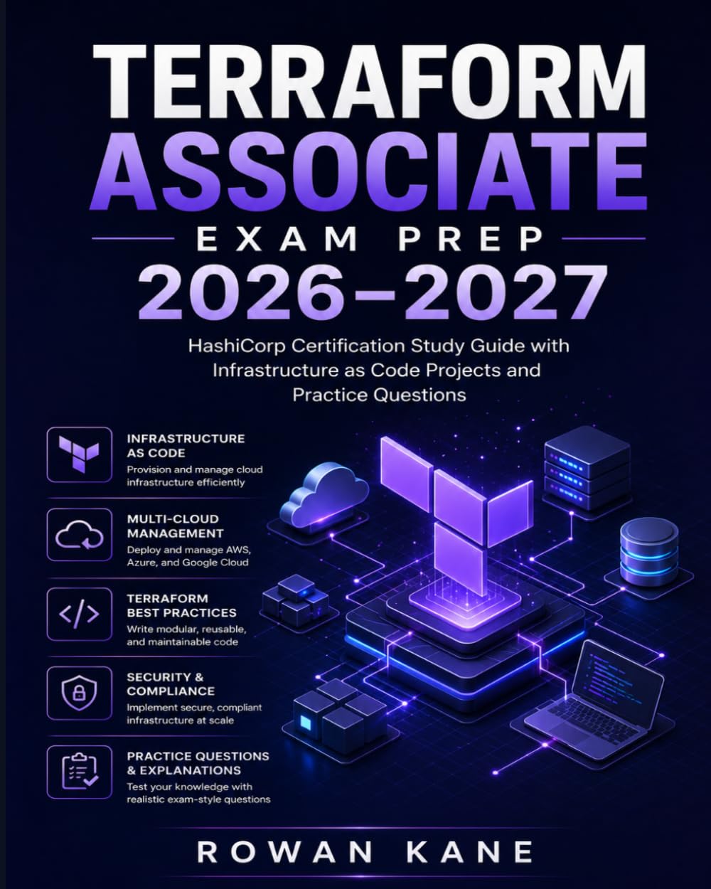 Terraform Associate Exam Prep 2026–2027: HashiCorp Certification Study Guide with Infrastructure as Code Projects and Practice Questions