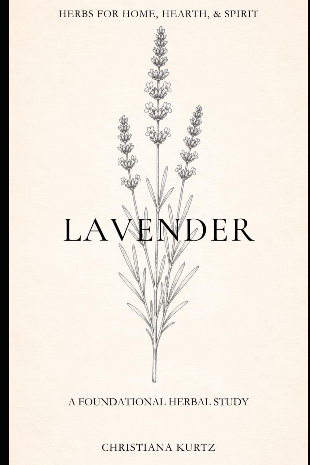 Lavender: Volume 7 - Foundations Edition (Herbs for Home, Hearth, & Spirit)