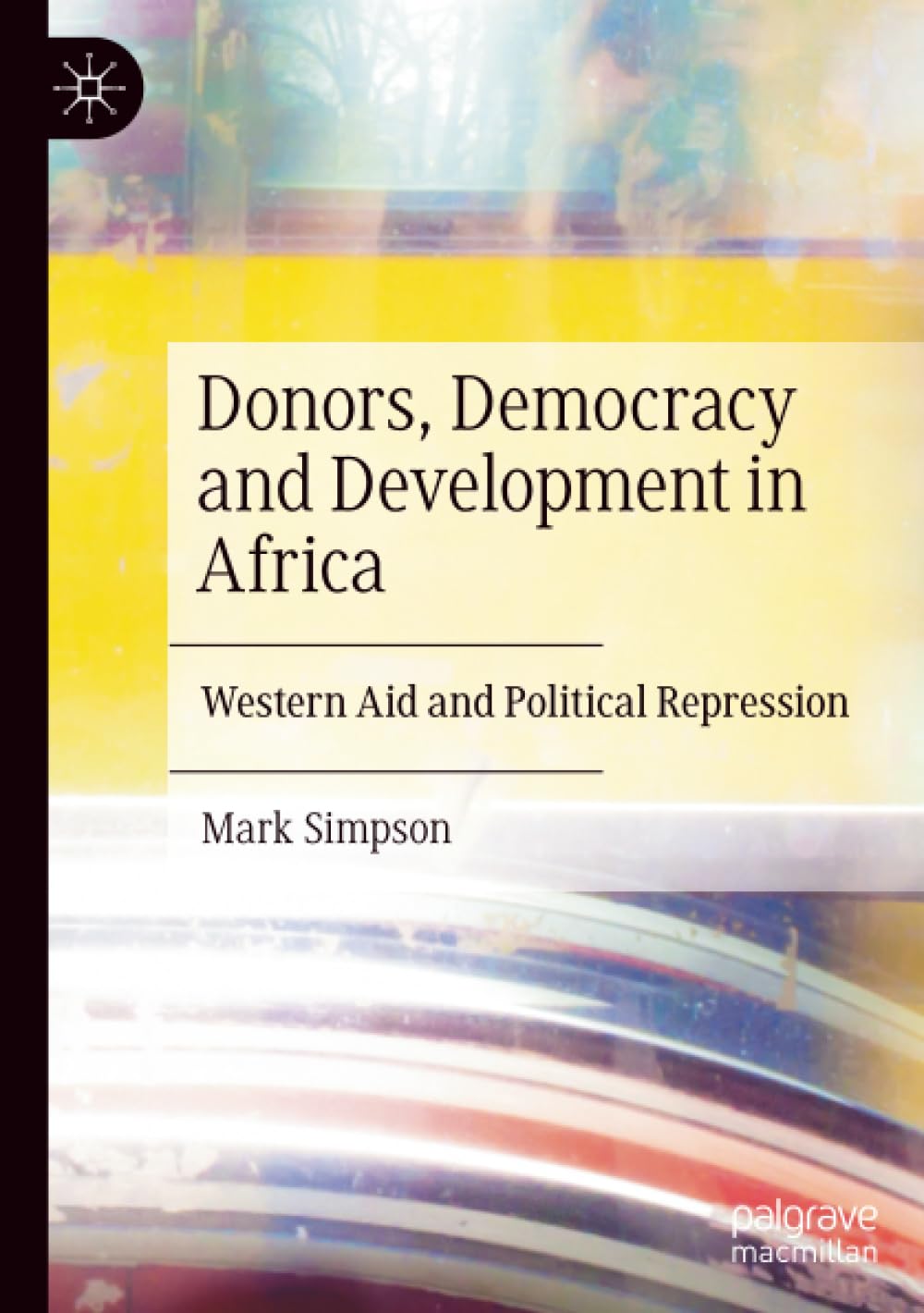 Donors, Democracy and Development in Africa: Western Aid and Political Repression