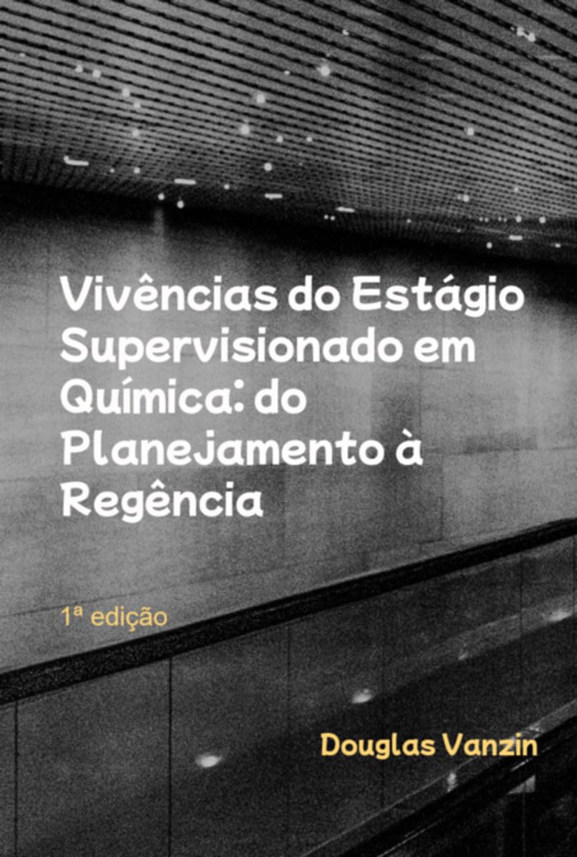 Vivências Do Estágio Supervisionado Em Química: Do Planejam