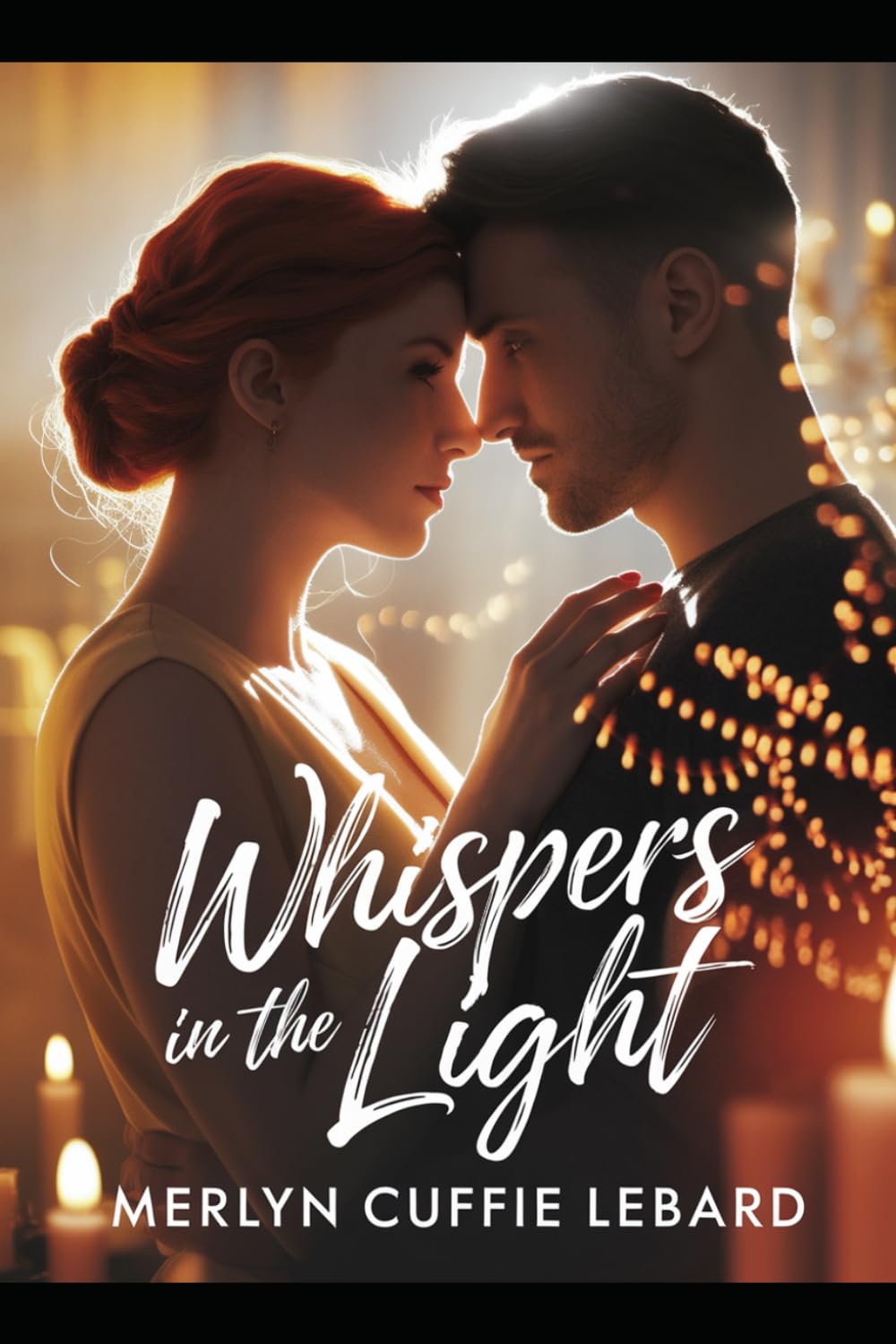 WHISPERS IN THE LIGHT: A JOURNEY OF UNEXPECTED LOVE AND PASSION