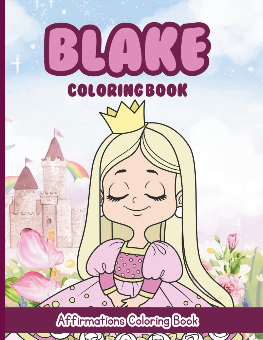 Blake Coloring Book: Affirmations Coloring Book, A Creative Journey of Positive Empowerments