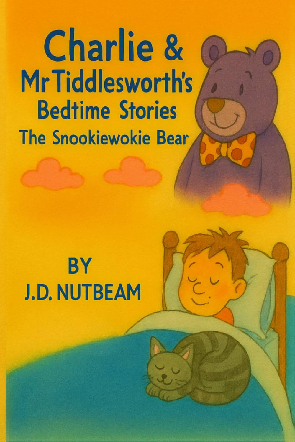 Charlie & Mr Tiddlesworth's Bedtime Stories: Charlie and the Snookiewokie Bear
