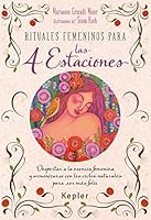 Rituales de Mujer para Ser Feliz Al Ritmo de Las E : DESPERTAR A LA ESENCIA FEMENINA Y ARMONIZARSE CON LOS CICLOS NATURALES PARA SER M?S FELIZ 8416344035 Book Cover