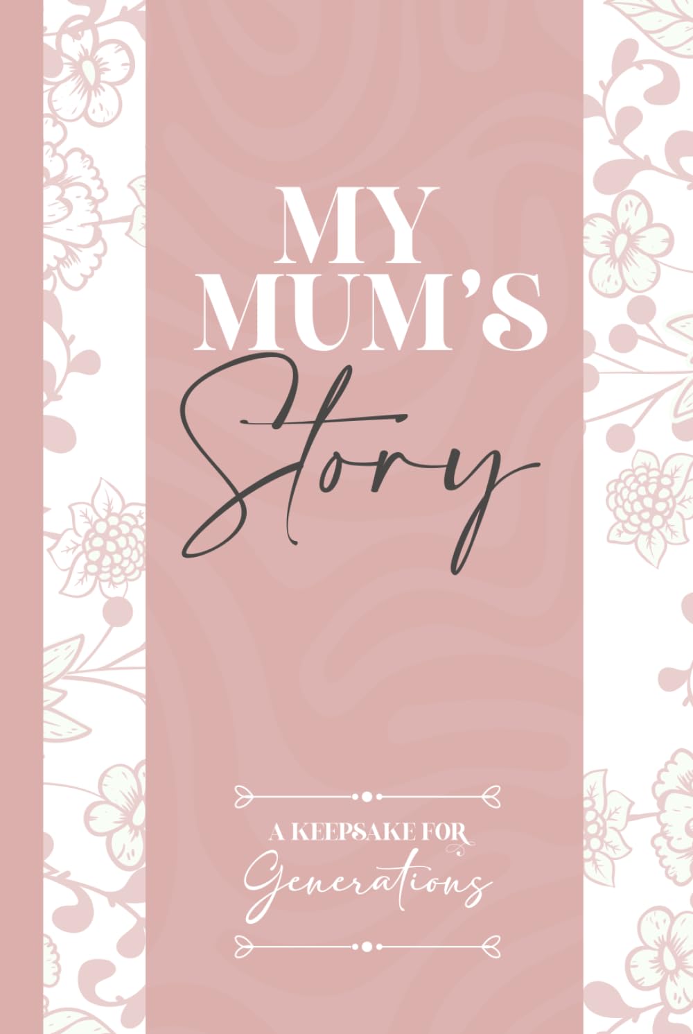 My Mum's Story: A Keepsake for Generations
