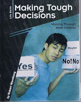 Hardcover Making Tough Decisions: Working Through Hard Choices Book