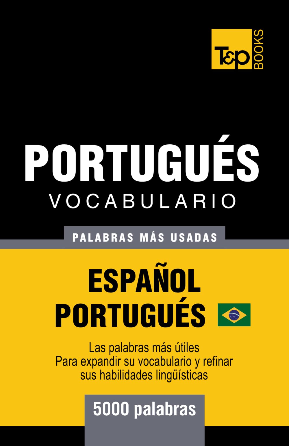 Portugués vocabulario - palabras mas usadas - Español-Portugués - 5000 palabras: Portugués Brasilero (Spanish collection) (Spanish Edition)
