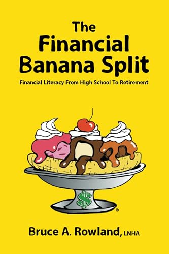 The Financial Banana Split: Financial Literacy From High School To