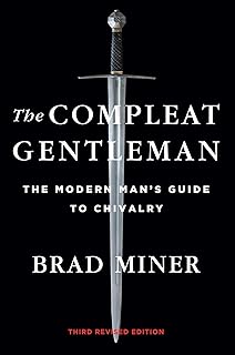 Compleat Gentleman: The Modern Man's Guide to Chivalry