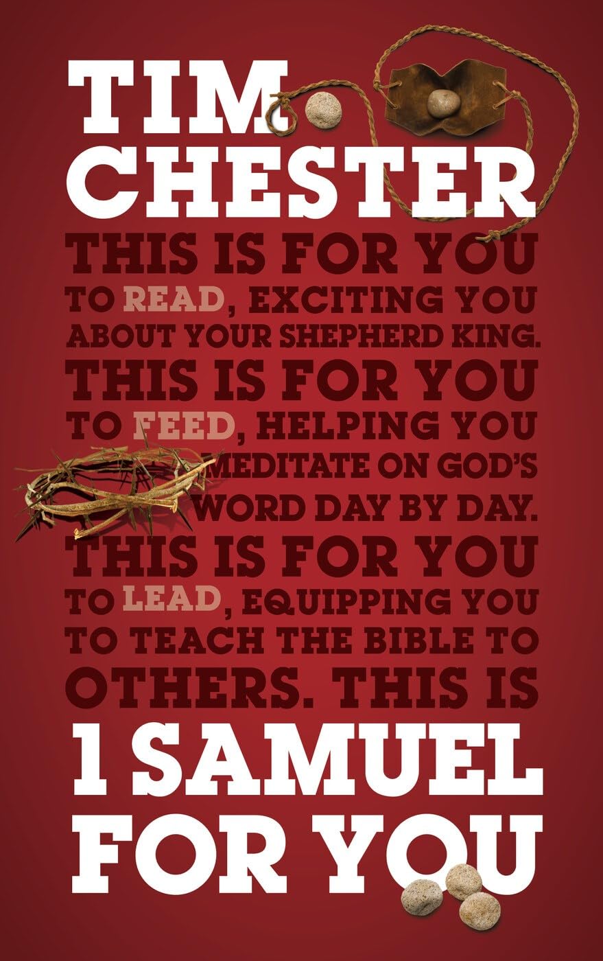 1 Samuel For You: For Reading, For Feeding, For Leading: Exciting You About Your Shepherd King (God's Word For You)