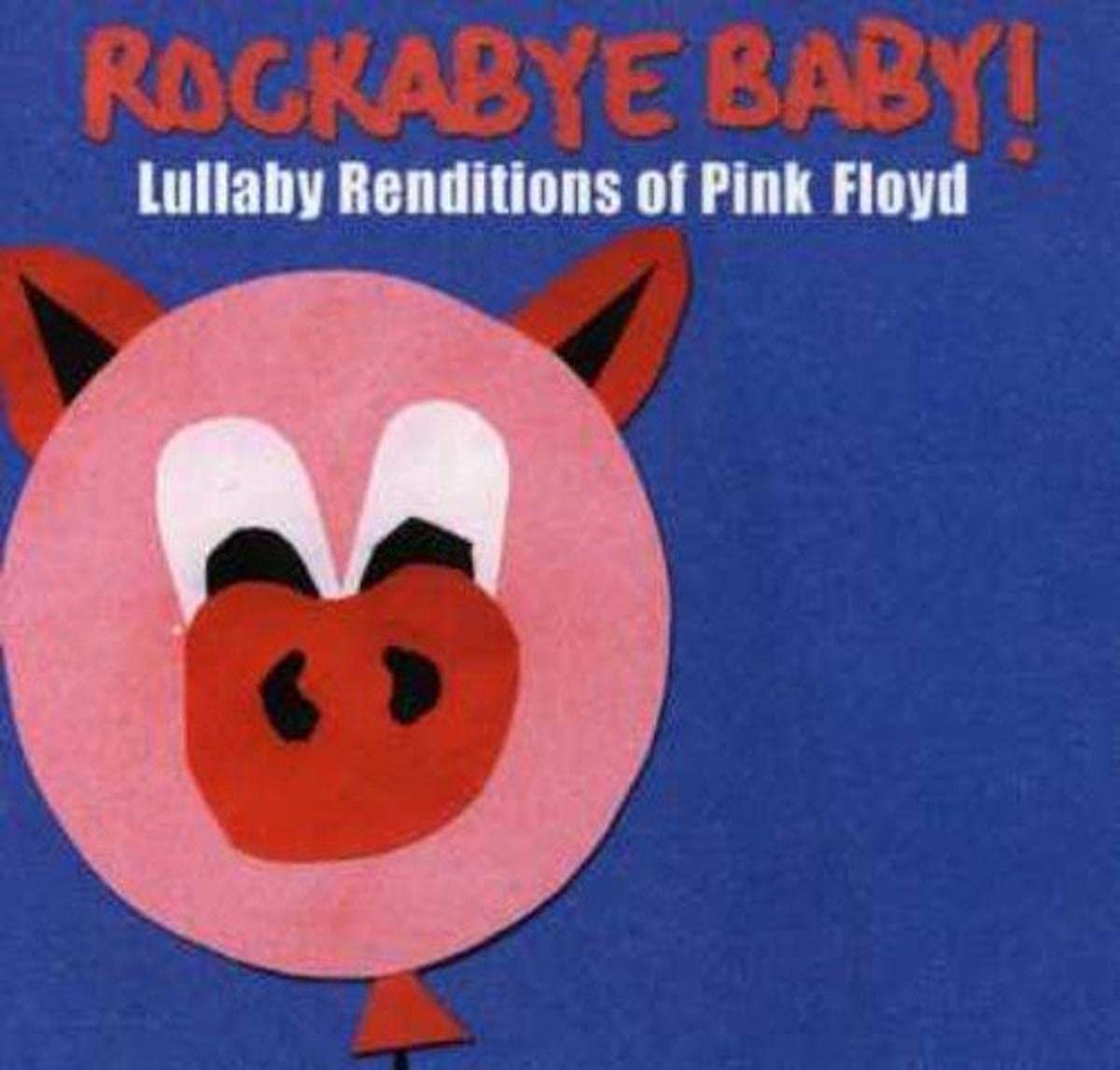 Rockabye Baby! Lullaby Renditions of Pink Floyd [Audio CD] Rockabye Baby!