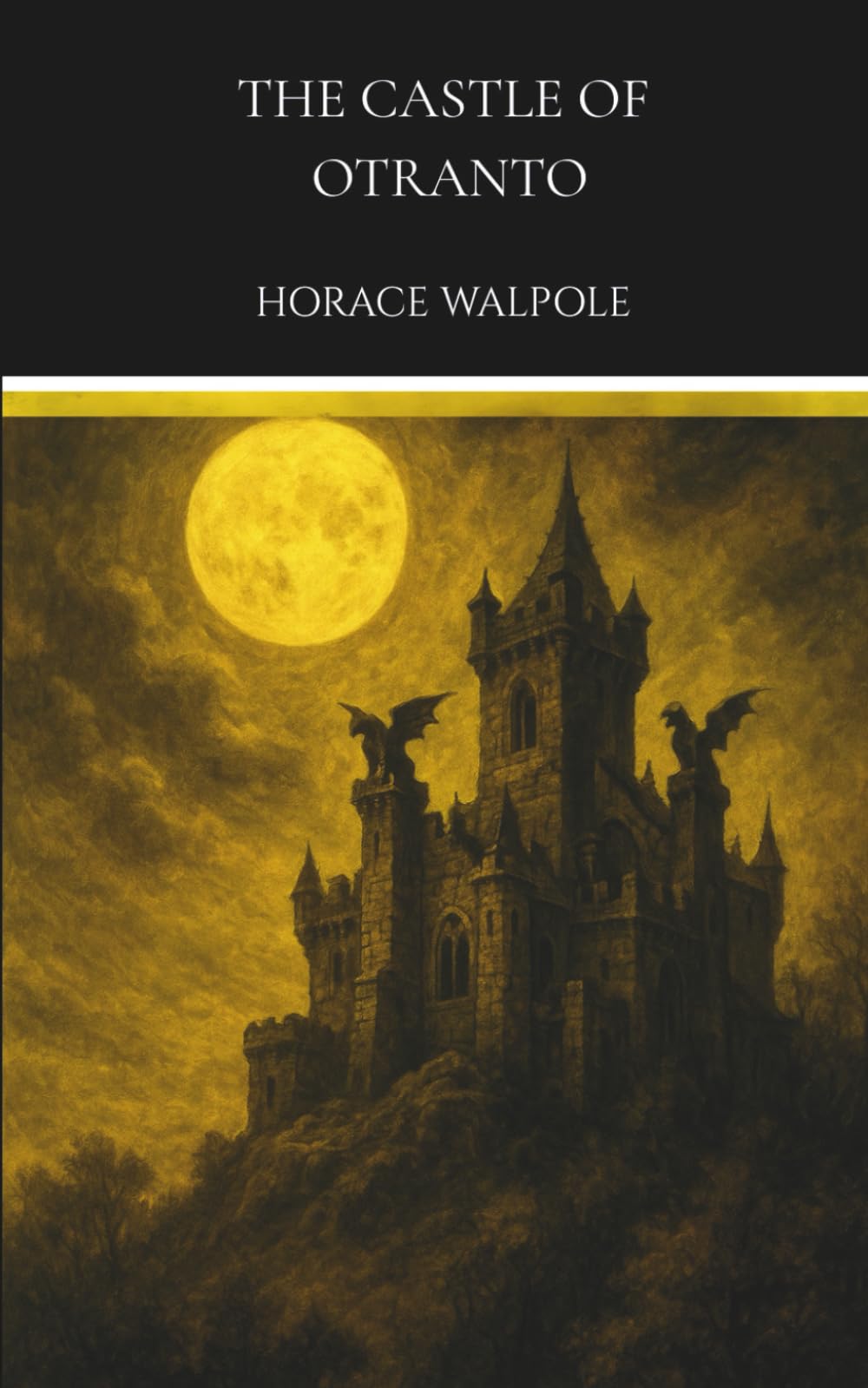 The Castle of Otranto: A 1764 Classic Gothic Romance