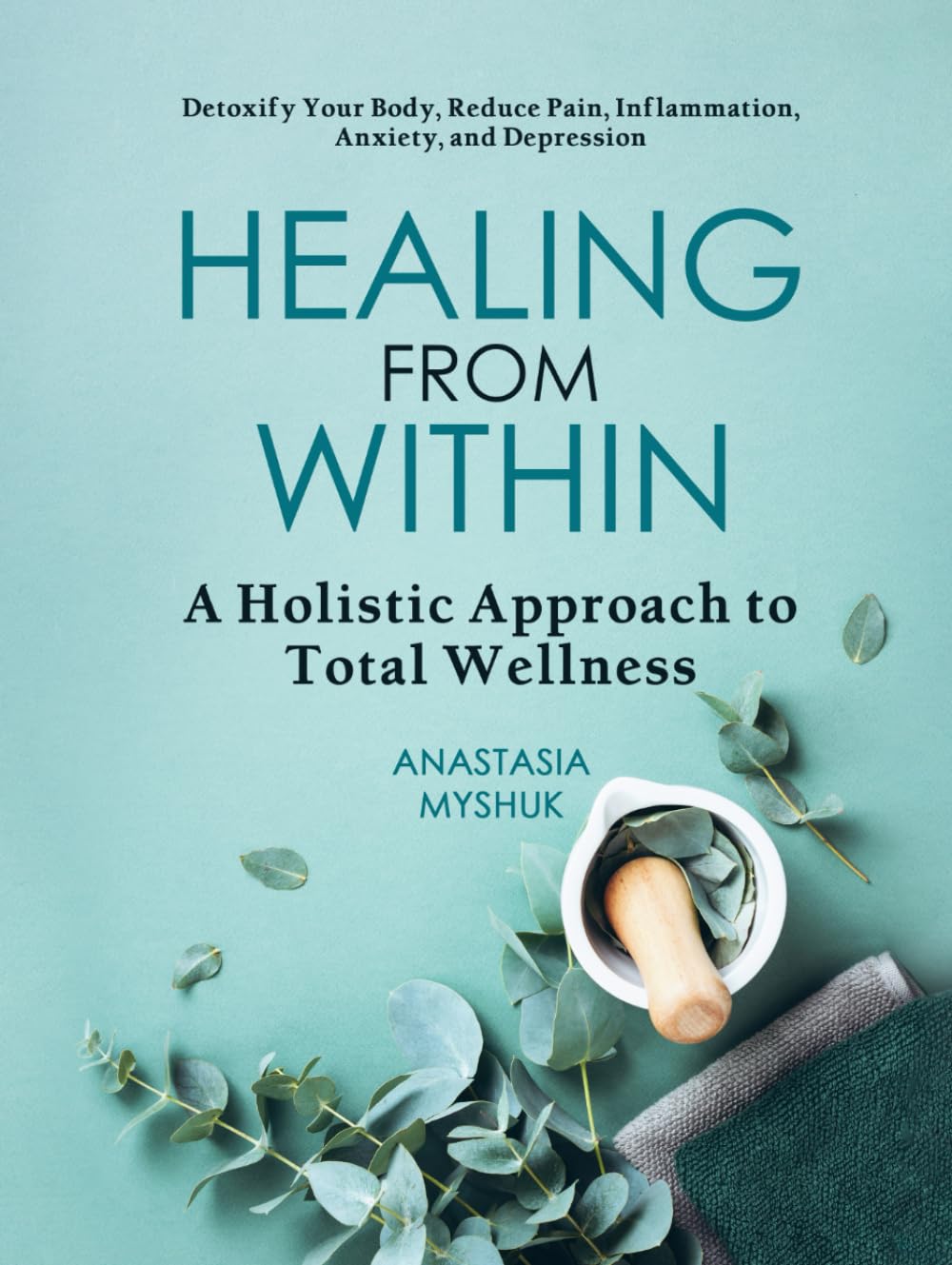 Healing from within: A Holistic Approach to Total Wellness