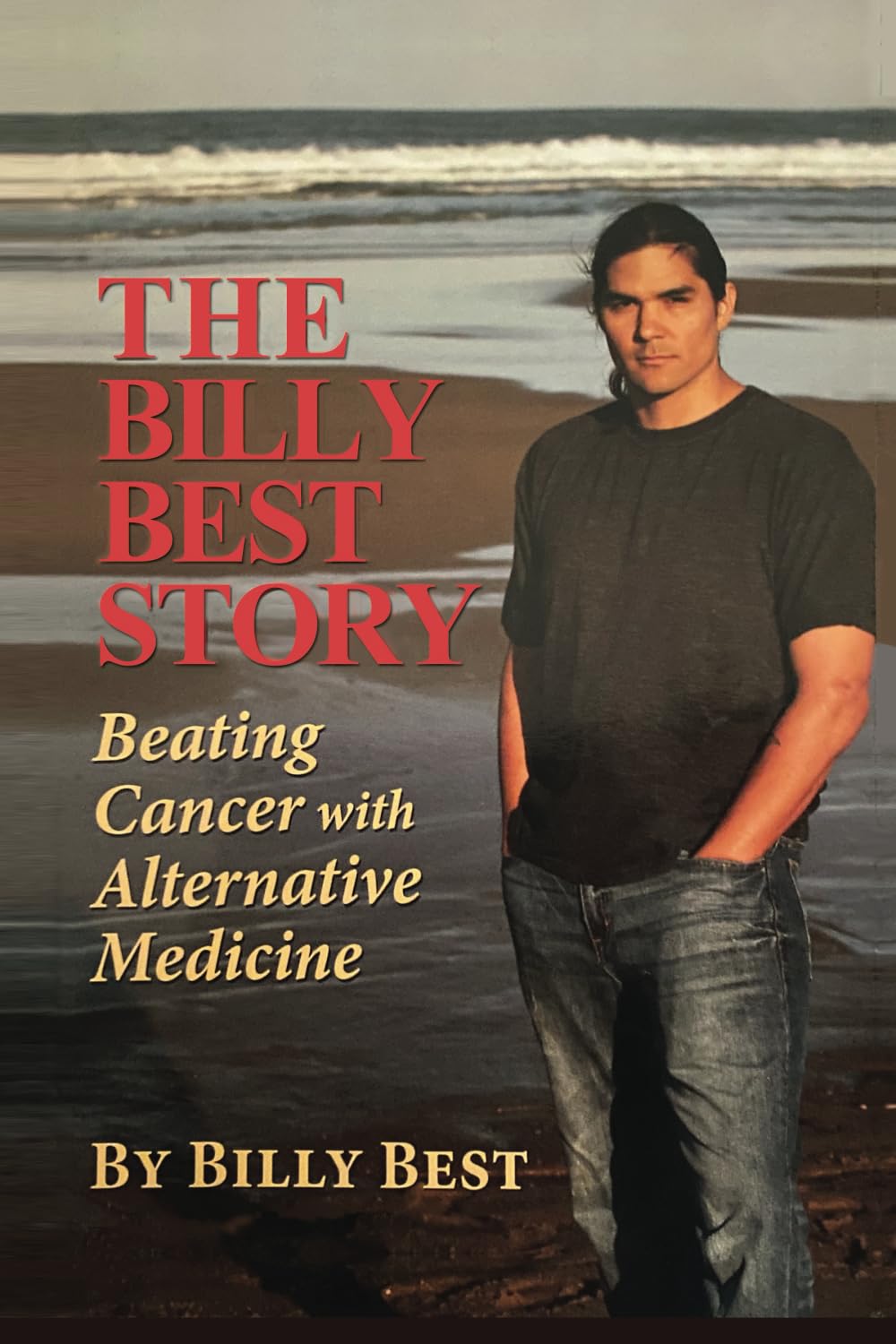 The Billy Best Story: Beating Cancer With Alternative Medicine