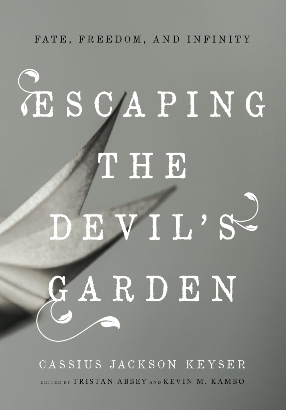 Escaping the Devil's Garden: Fate, Freedom, and Infinity