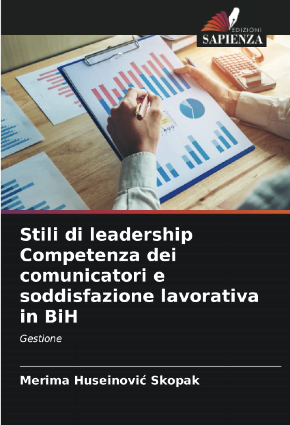 Stili di leadership Competenza dei comunicatori e soddisfazione lavorativa in BiH