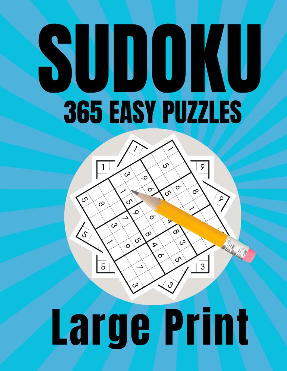 Easy Sudoku: 365 Large Print puzzles for Beginner And Seniors