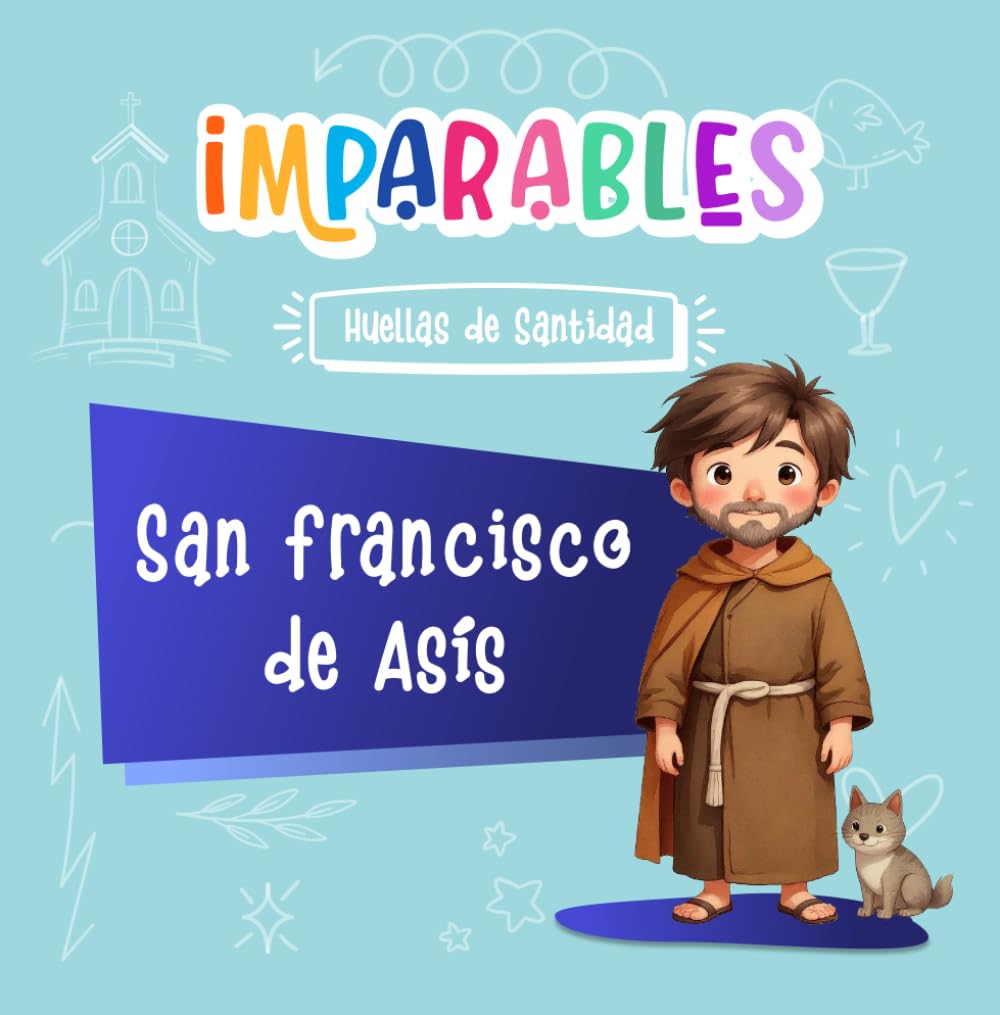 San Francisco de Asís (Imparables - Huellas de santidad)