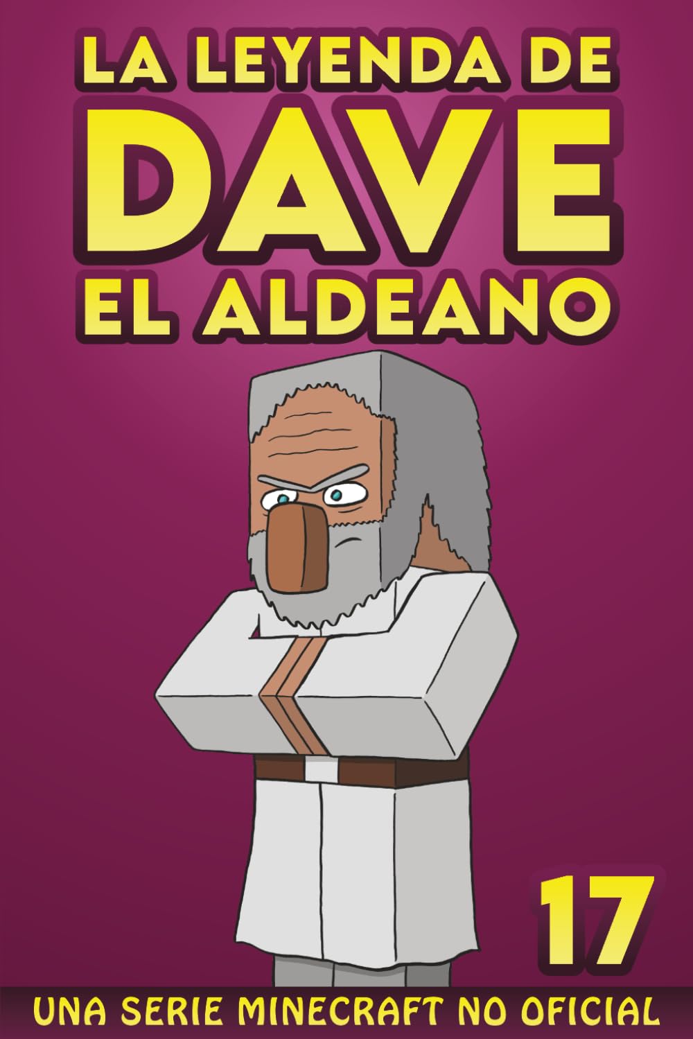 La Leyenda De Dave El Aldeano 17: Una Serie Minecraft No Oficial