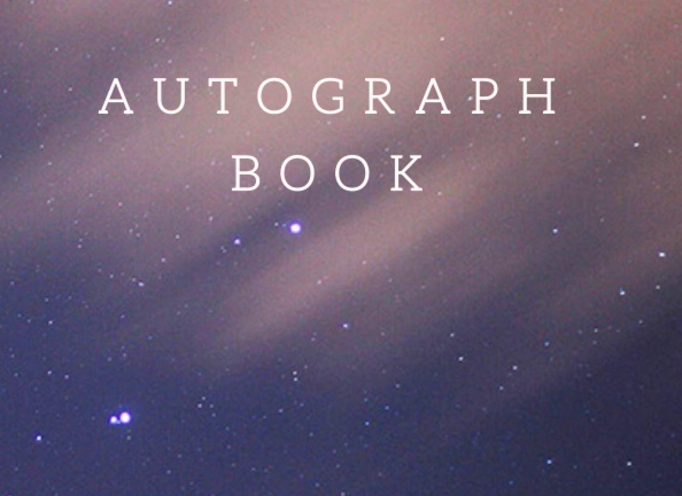 Autograph Book: Signature Collection 150 Blank Unlined Pages Classroom, Celebrities, Sports, Graduation, Inspiration for a Gift