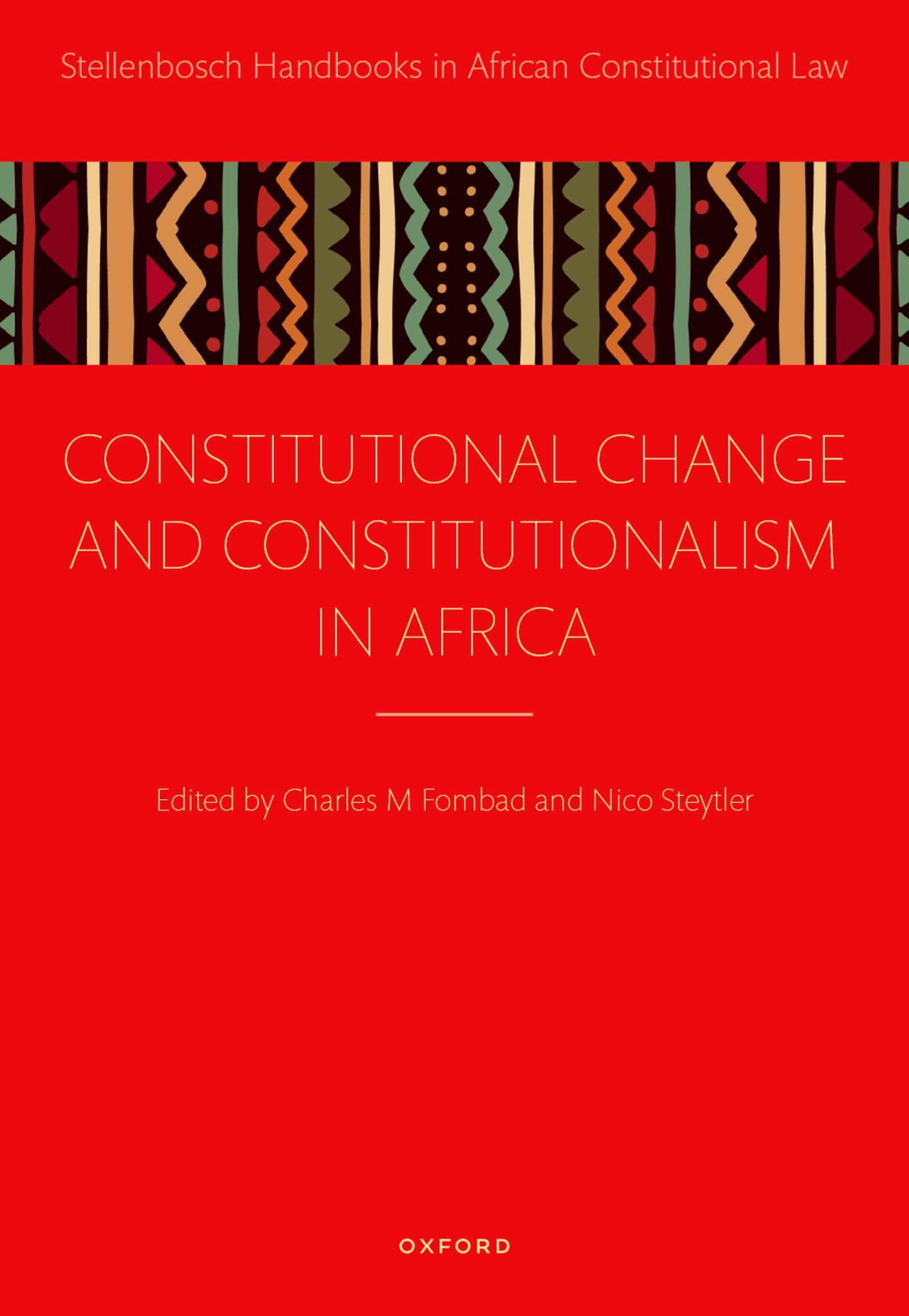 Constitutional Change and Constitutionalism in Africa (Stellenbosch Handbooks in African Constitutional Law)