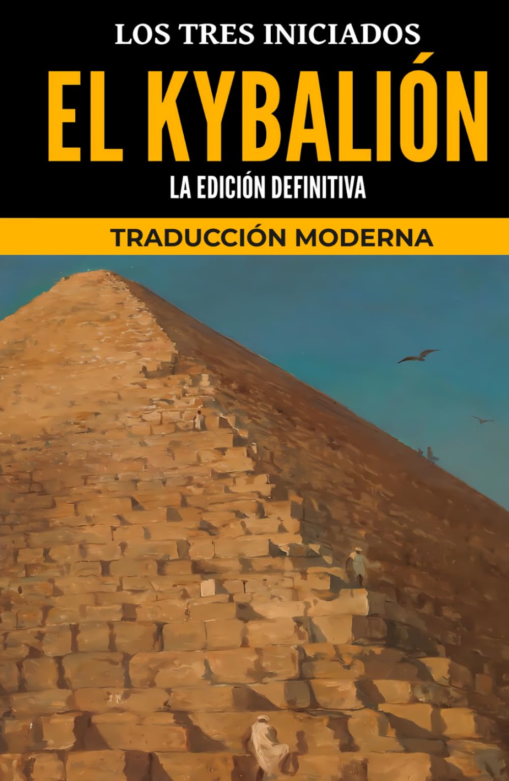 El Kybalión: La Edición Definitiva; Traducción Moderna