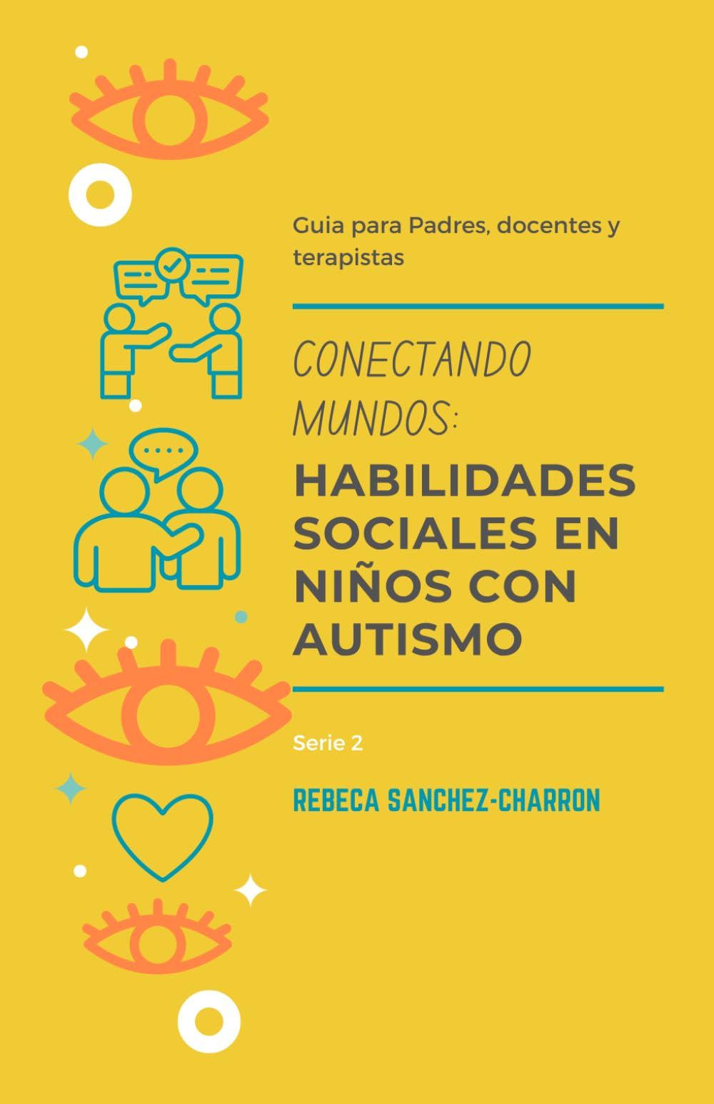 Conectando Mundos: Habilidades Sociales en Niños con Autismo (Recursos y estrategias para padres de niños con Autismo)