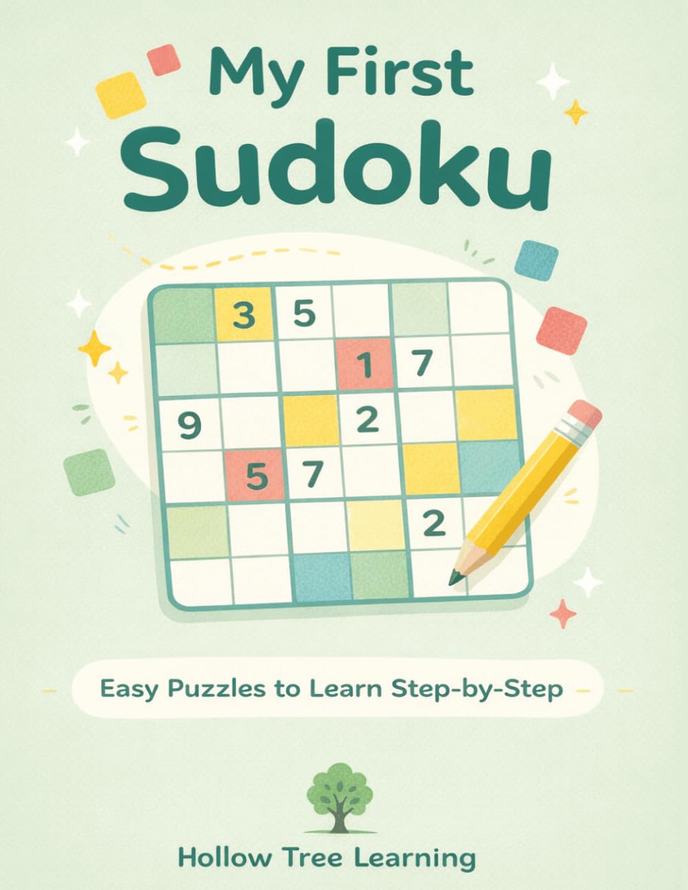 My First Sudoku: Easy Puzzles to Learn Step-by-Step