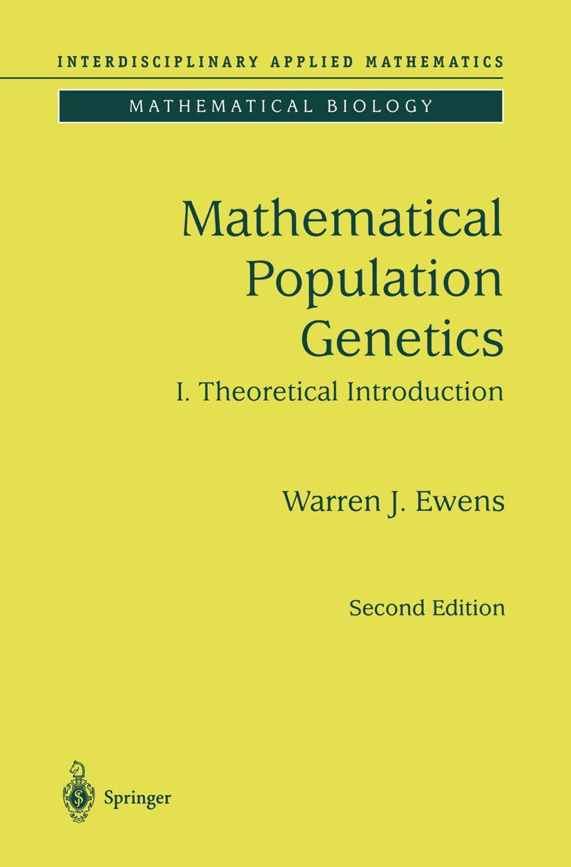 Mathematical Population Genetics 1: Theoretical Introduction (Interdisciplinary Applied Mathematics, Band 27)