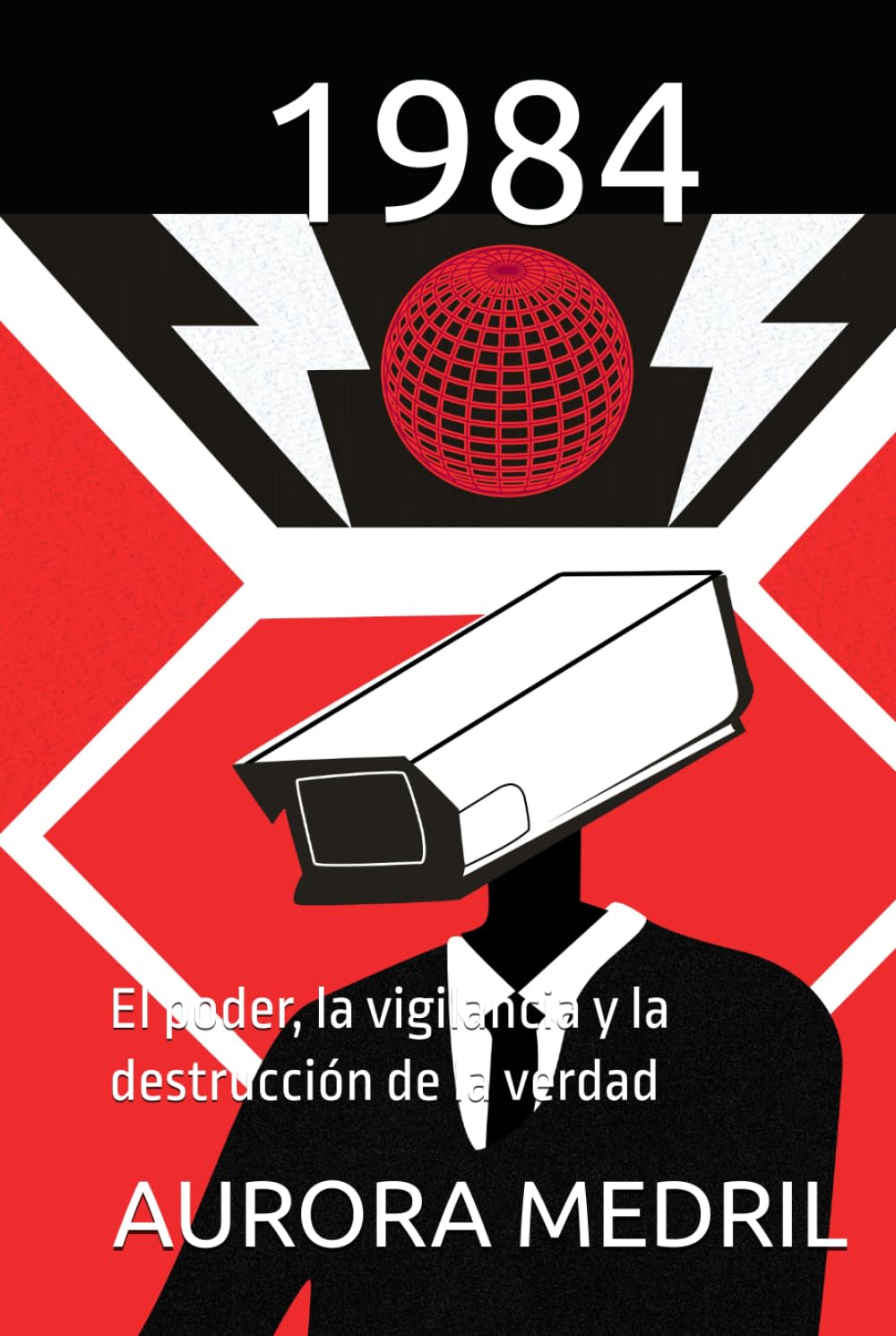 1984: El poder, la vigilancia y la destrucción de la verdad