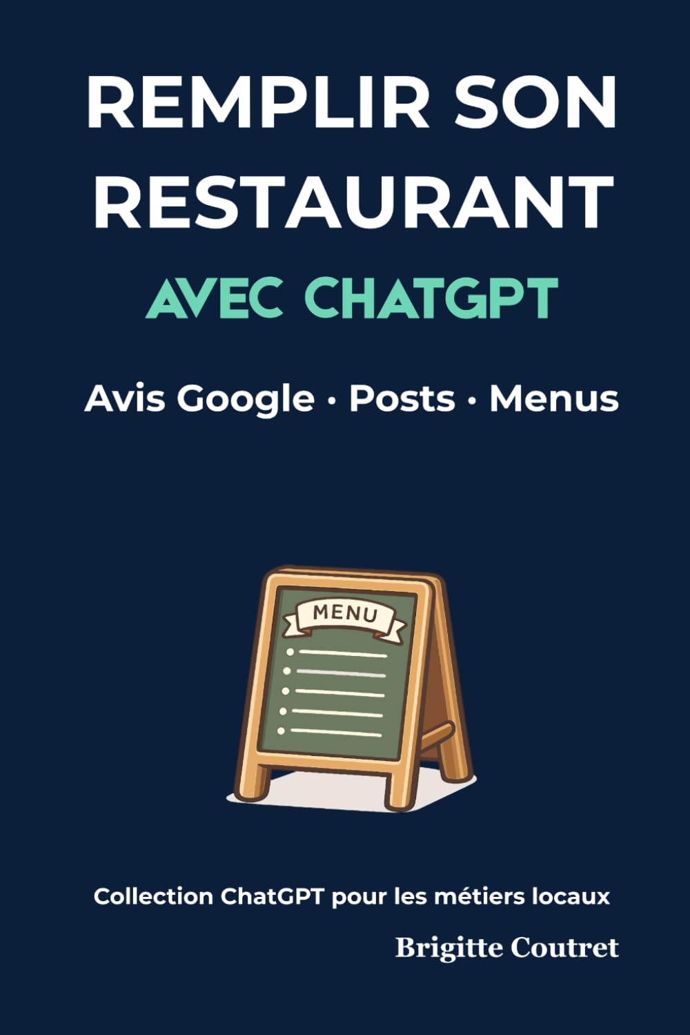 Remplir son restaurant avec ChatGPT: Sans publicité et sans y passer des heures (ChatGPt pour les métiers locaux)