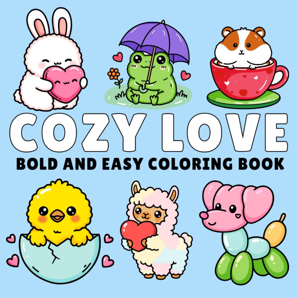 Cozy Love: Valentine’s Day Cozy Love Coloring Book Featuring Bold & Easy Cute Designs