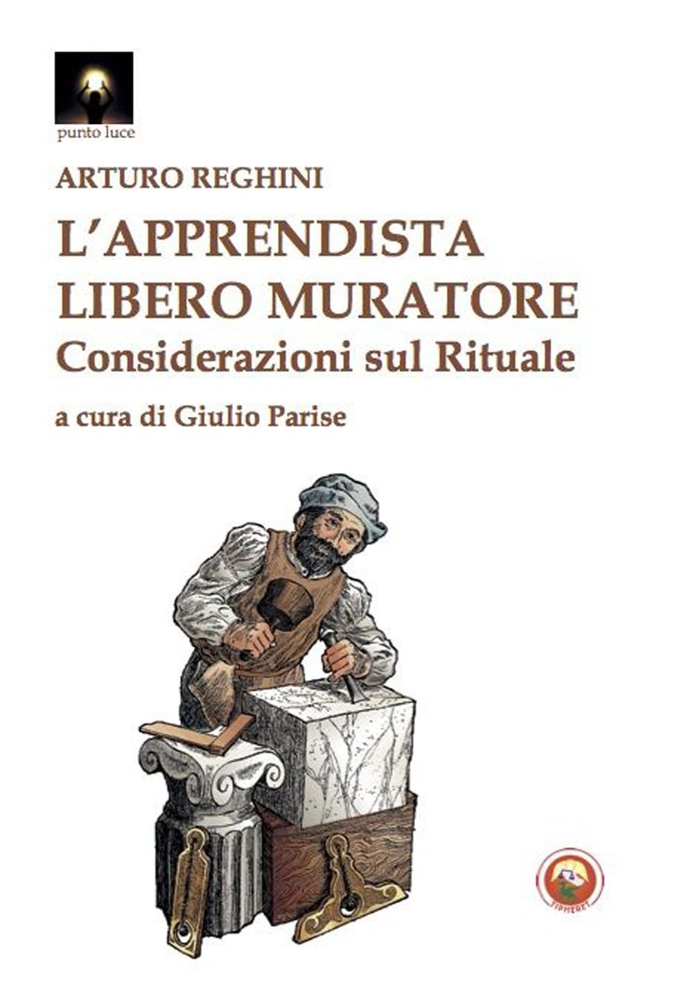 L'apprendista Libero Muratore. Considerazioni Sul Rituale - 4