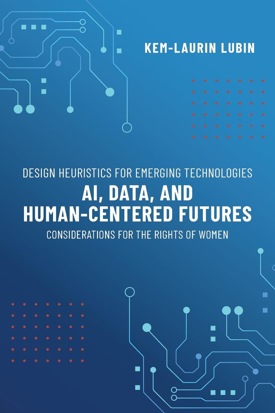 Design Heuristics for Emerging Technologies: AI, Data, & Human-Centered Futures - Considerations for the Rights of Women
