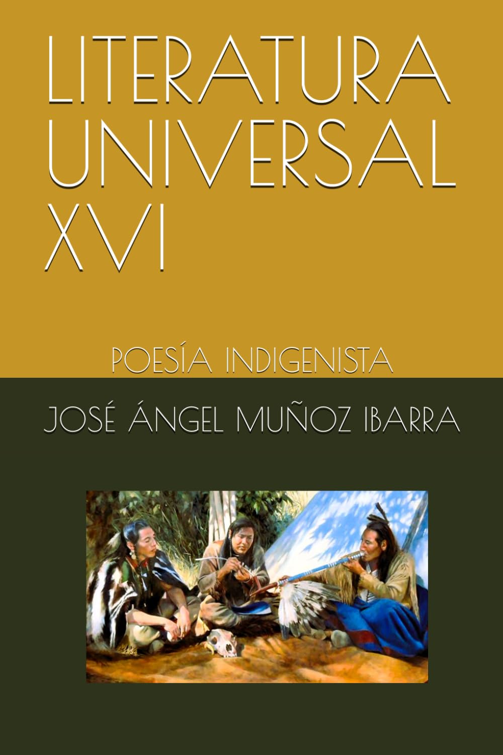 LITERATURA UNIVERSAL XVI: POESÍA INDIGENISTA