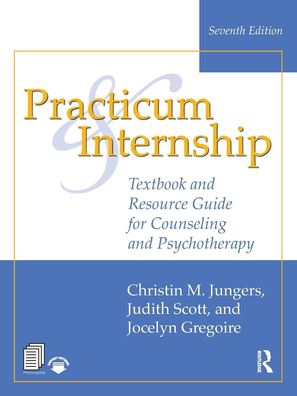 Practicum and Internship : Textbook and Resource Guide for Counseling and Psychotherapy