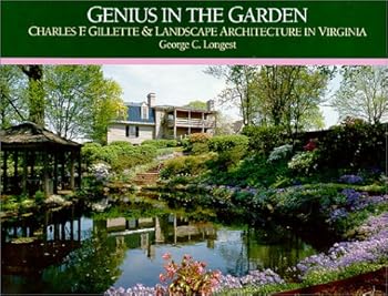 Hardcover Genius in the Garden: Charles F. Gillette & Landscape Architecture in Virginia Book