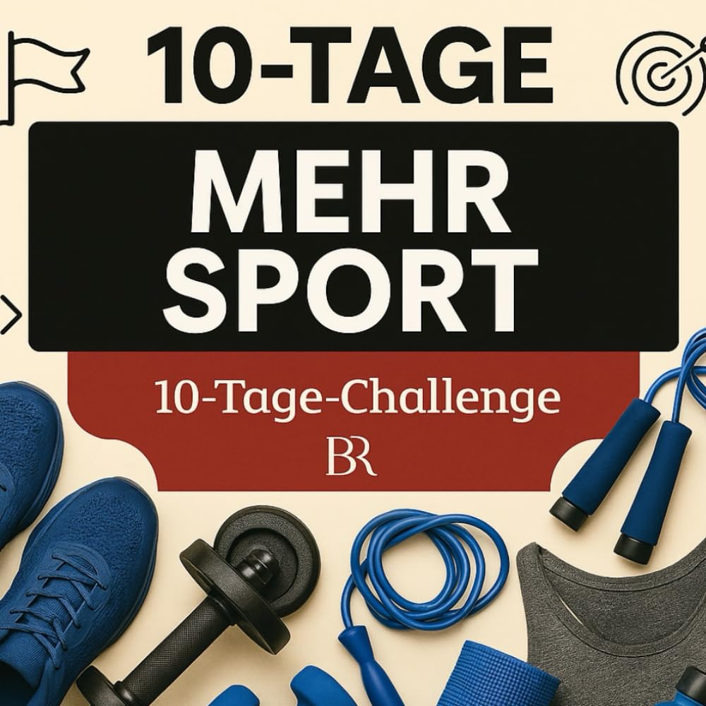 10-Tage-Challenge: Mehr Sport – Aktiver werden in nur 10 Tagen: Mit Aufgaben, motivierenden Fakten, hilfreichen Tipps und Reflexionen für mehr ... – ... – Gesünder leben leicht gemacht)
