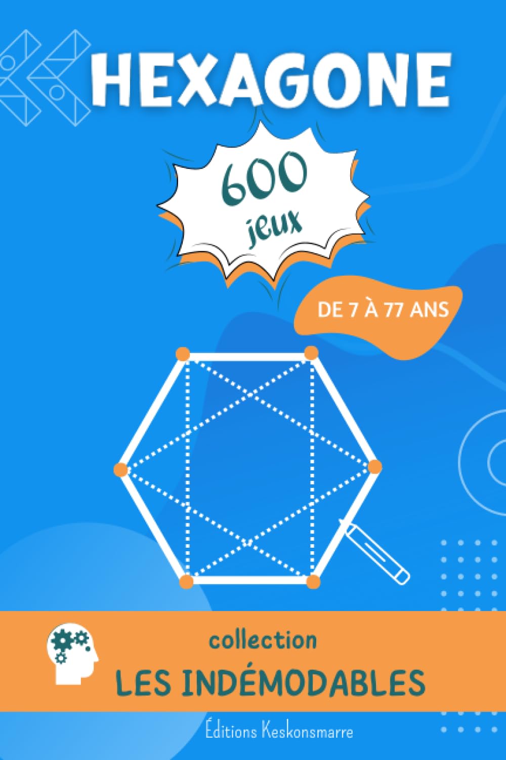 Jeu de l'Hexagone Collection Les Indémodables: Jeu de Papier et Crayon à deux Joueurs pour Enfants et Adultes | Cahier Idéal pour les Voyages en ... ou en Avion | Jeu de Sim 600 Grilles Vierges