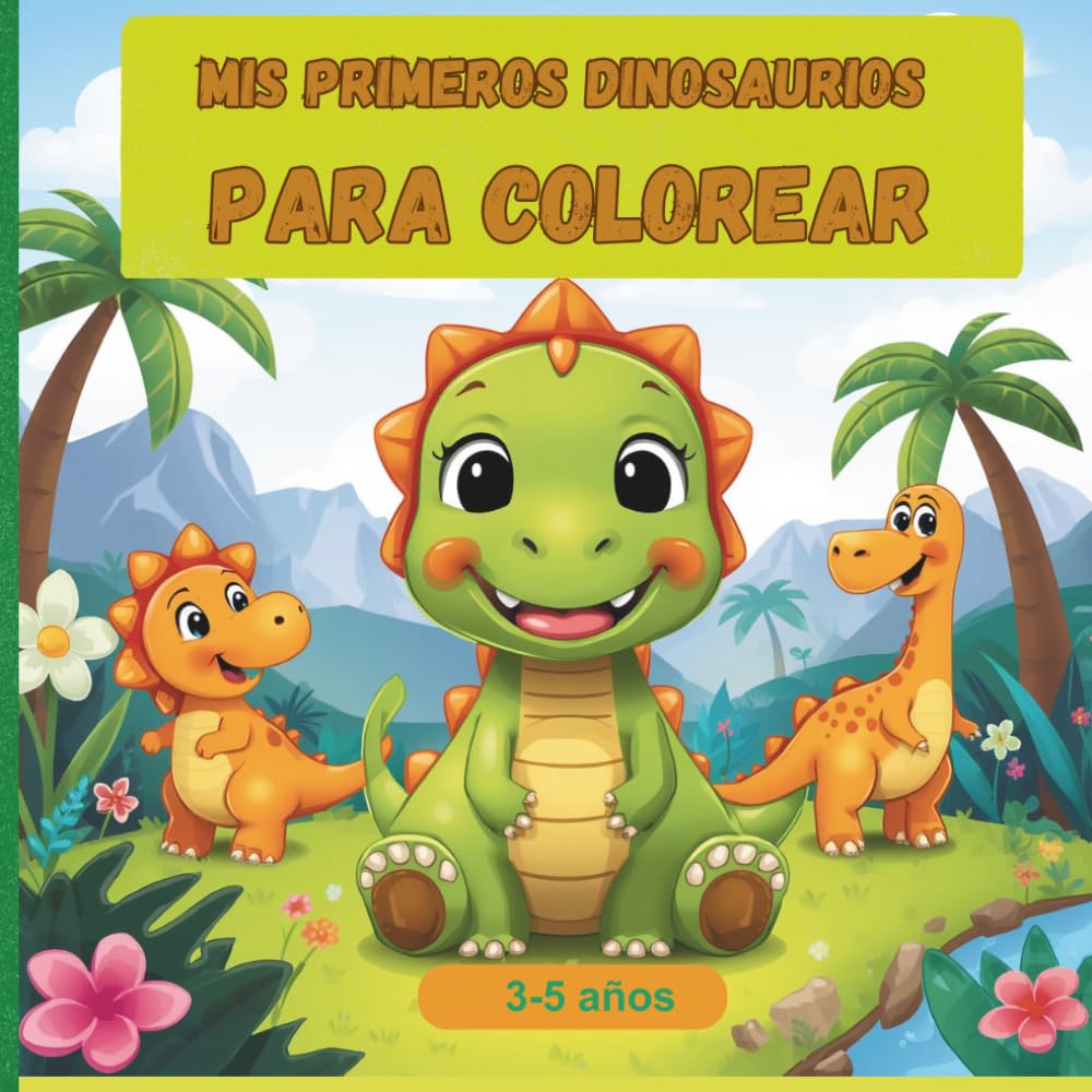 Mis primeros dinosaurios para colorear: Libro de dinosaurios para colorear para niños y niñas de 3 a 6 años