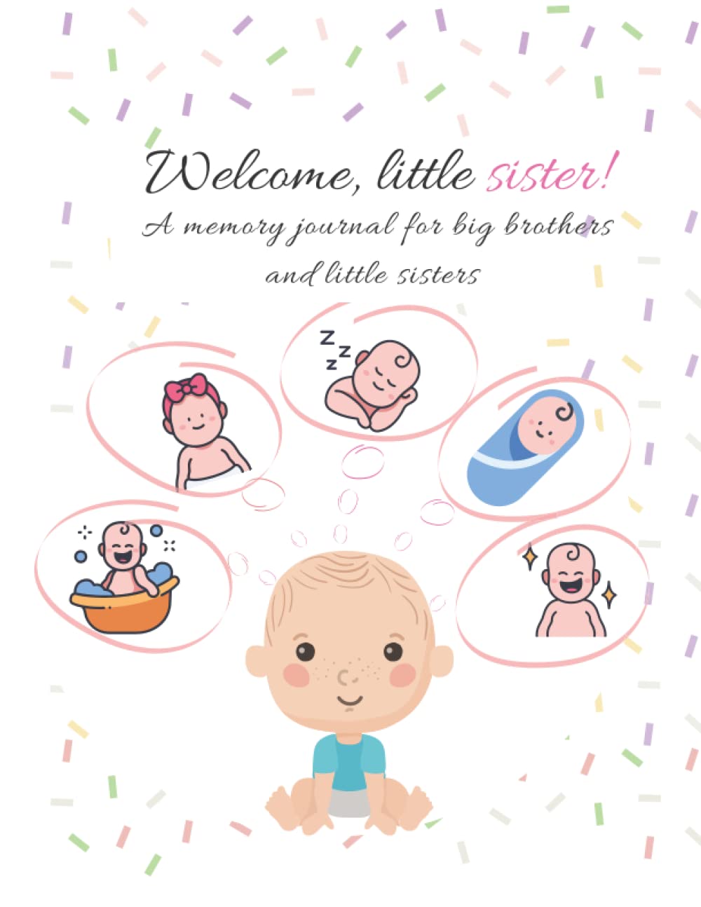 Welcome, little sister!: A memory journal for big brothers and little sisters
