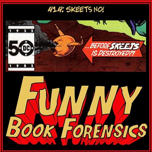 Funny Book Forensics 414 Skeets No!