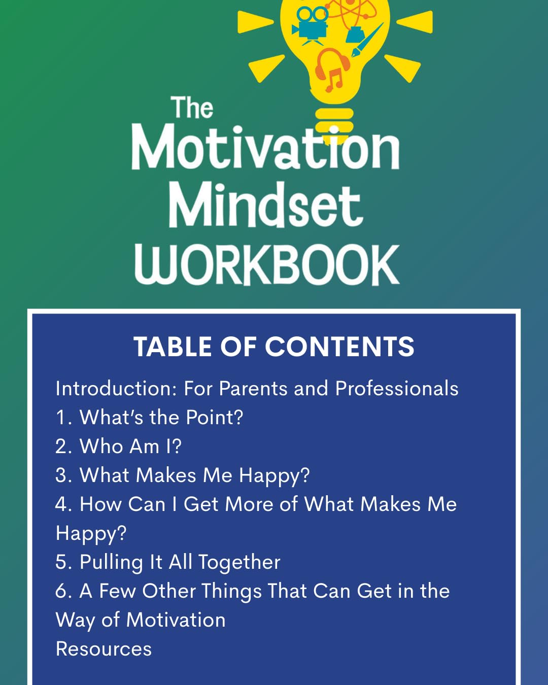 The Motivation Mindset Workbook: Helping Teens and Tweens Discover What They Love to Do