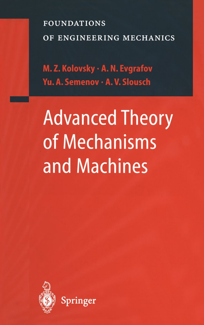 Advanced Theory of Mechanisms and Machines (Foundations of Engineering Mechanics)