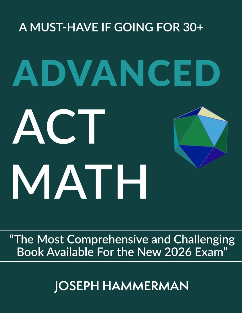 Advanced Math ACT: A Must Have if Going for 30+: 3 (The Most Advanced Guide)