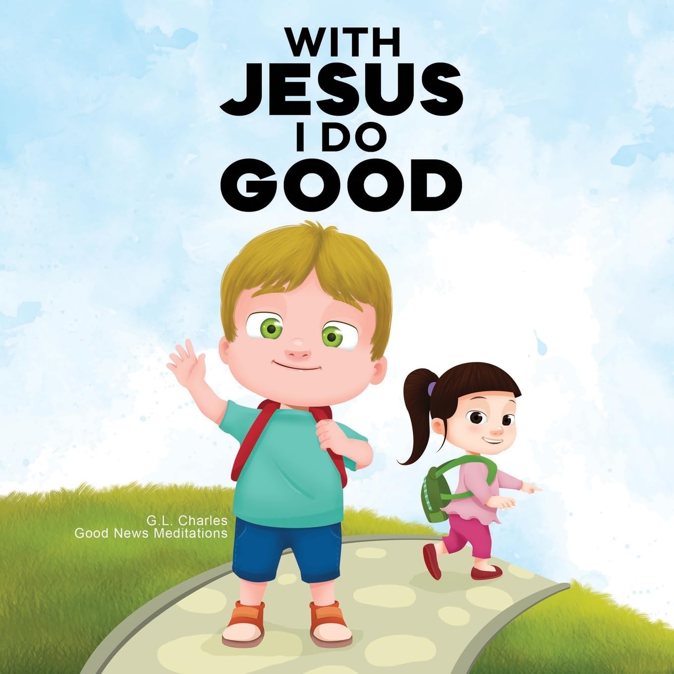 With Jesus I Do Good: A practical Bible story for kids to handle peer pressure and stand up for the truth, with Bible lessons for Sunday School and ... perfect for ages 3 to 8 (With Jesus Series)